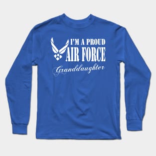 Best Gift for Granddaughter - I am a Proud Air Force Granddaughter Long Sleeve T-Shirt